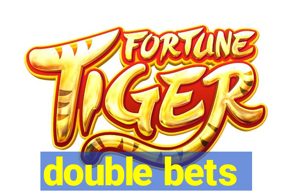 double bets